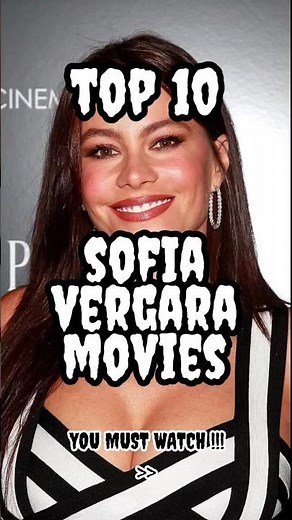 Top 10 Sofía Vergara Movies