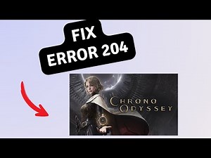 How to Fix Error code 204 in Chrono Odyssey