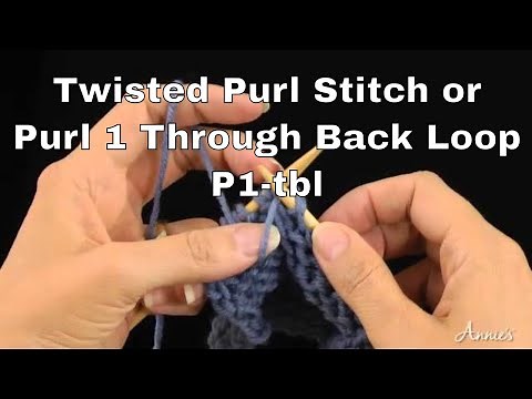 Twisted Purl Stitch or Purl 1 Through the Back Loop (p1-tbl) | An Annie’s Tutorial