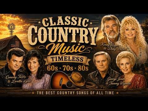 Classic Country Music Timeless 60s, 70s, 80s 🔥 The Best Of Country Songs Of All Time - Top 100