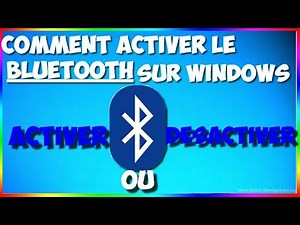 Comment Activer le bluetooth de votre PC sous Windows