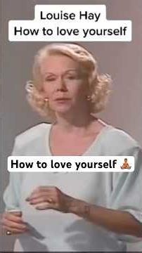 How to love yourself | Louise hay teachings #louisehay #loveyourself #howtolovemyself