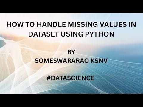 HANDLING MISSING VALUES IN DATAFRAME USING PYTHON