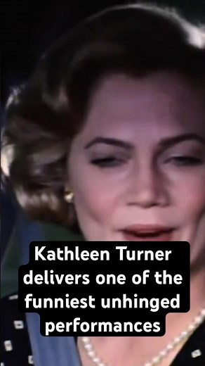 Kathleen Turner delivers one of the funniest unhinged performances
