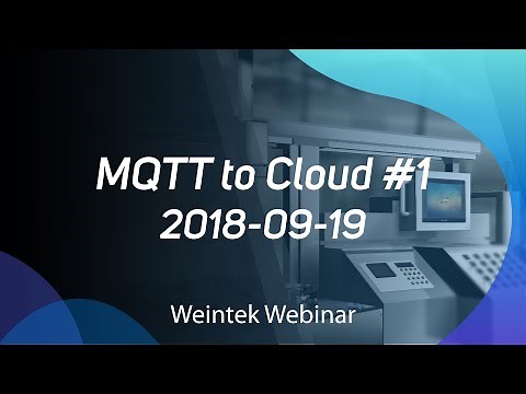 Weintek Webinar 2018-09-19: MQTT to Cloud (Part 1)