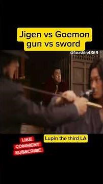 Jigen (gun) vs Goemon (sword) #film 🎥🎬👀#jmovie ;Lupin the third LA.