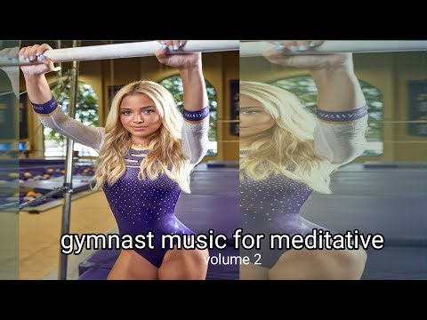 The incredible gymnast music for soul meditation #oliviadunne