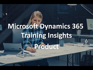 Functional Insights - Product Management - Microsoft Dynamics 365 User Training