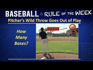 Pitcher's Wild Throw Goes Out of Play - Baseball Rules Academy
