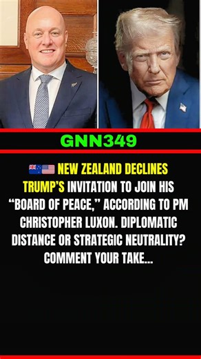 🇺🇸 NEW ZEALAND DECLINES TRUMP “BOARD OF PEACE” INVITE —