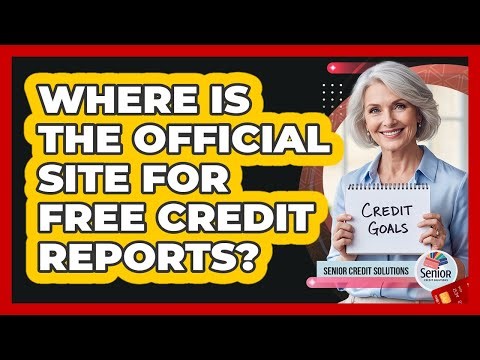Where Is The Official Site For Free Credit Reports?