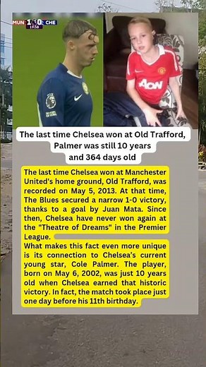 Chelsea’s Last Win at Old Trafford: Palmer Was Just 10 Years Old!#Chelsea #ColePalmer #UKFootball