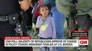 CNN Poll: Most Republicans back Trump policy causing family separation