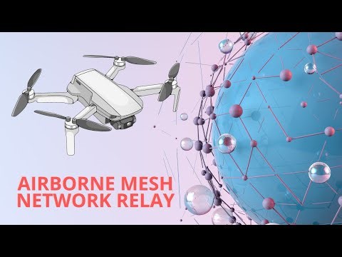 Airborne Mesh Communication Relay: The Future Of Wireless Networking