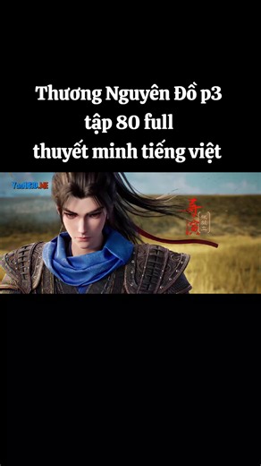 Thương Nguyên Đồ phần 3 tập 80 full thuyết minh tiếng việt #hh3dthuyetminh #hh3dtq #thuongnguyendo