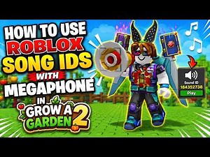 How To Use Roblox Sound IDs With Megaphone in Grow A Garden | Grow A Garden 2 Sound ID Guide