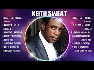 Keith Sweat Top Of The Music Hits 2024 - Most Popular Hits Playlist