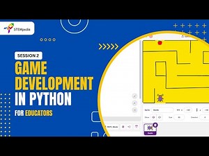 Session 2: How to Develop Games in Python for Student and Teacher