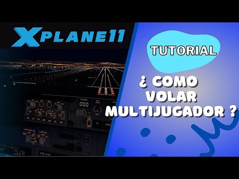 Como jugar en multiplayer en X-Plane 11 - TUTORIAL