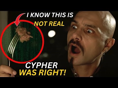 MATRIX EXPLAINED: Was Cypher Right in The Matrix?