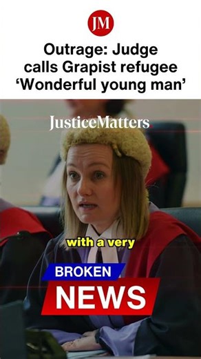 Outrage: Judge calls Grapist refugee ‘Wonderful young man’