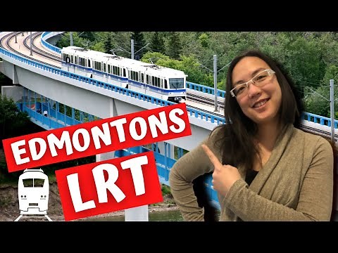 Everything you NEED to know about the Edmonton LRT and Edmonton LRT Expansion!!