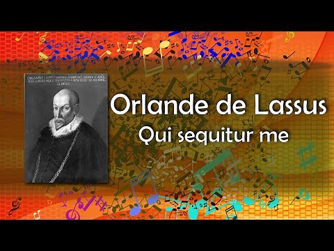 Renaissance Music - Orlande de Lassus - Qui sequitur me