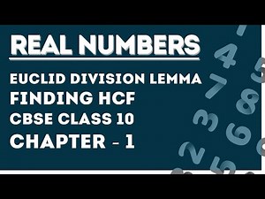 Chapter - 1 | Euclid's Division Lemma in Real Numbers & Finding HCF | Maths Class 10 | Letstute CBSE