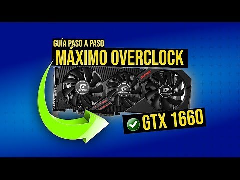 ¡GTX 1660 con MÁXIMO OVERCLOCK! Como hacer overclock GTX 1660 guía paso a paso