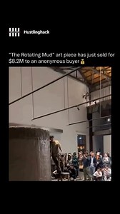 15K views · 4 comments | “The Rotating Mud” art piece just sold at auction for a staggering $8.2 million. 螺 According to the artist, it’s supposed to be this deep reflection on the fleeting nature of existence and the constantly shifting human experience or whatever. Like this content? Follow us @hustlinghack  | Hustling Hack | Facebook