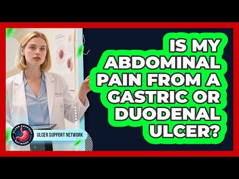 Is My Abdominal Pain From A Gastric Or Duodenal Ulcer? - Ulcer Support Network