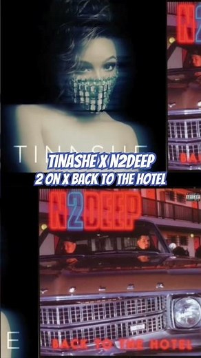 Tinashe x N2Deep - 2 On x Back To The Hotel #tinashe #n2deep #mashup