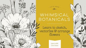 Botanisches Zeichnen: Lerne, Blumen zu skizzieren und in Adobe Illustrator zu arrangieren | Lisa Glanz | Skillshare