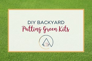 11 DIY Backyard Putting Green Kits - Our Blue Ridge House