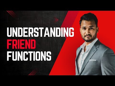 Lecture 12 | Understanding Friend Functions in C++ | Access Private Members & Operator Overloading