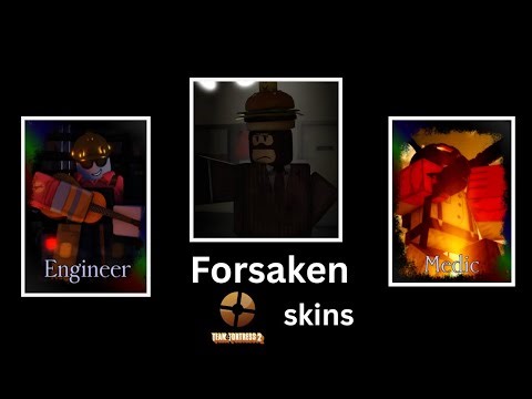 Playing Forsaken Team Fortress 2 skins!