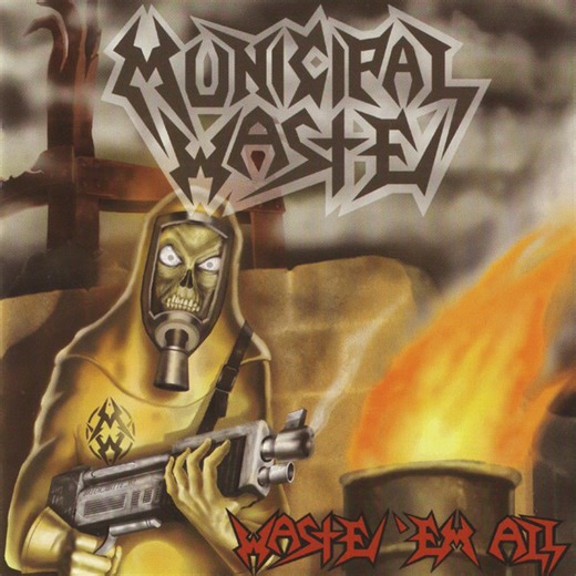 Municipal Waste - Waste 'Em All