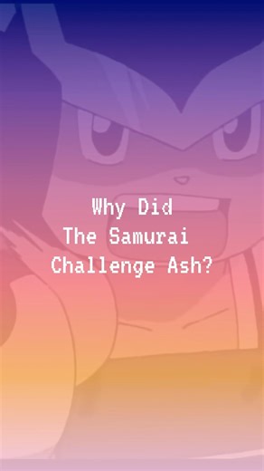 Why Did The Samurai Challenge Ash? #pokemon #anime #art #illustration #facts