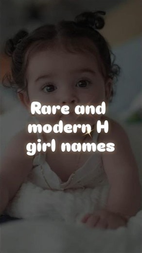 🌸 Rare girl baby names starting with H and their beautiful meanings.