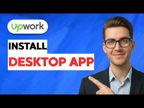 How To Install Upwork Desktop App [2026 Full Guide]