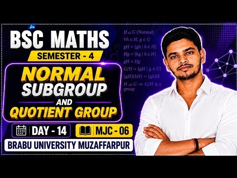 Normal subgroup and Quotient group🔥|semester -4|mjc-06|Brabu Muzaffarpur|Mukesh sir