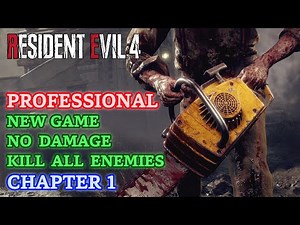 Resident Evil 4 Remake - Professional 100% NG/No Damage/Kill All Enemies - Chapter 1 [4K 60FPS]