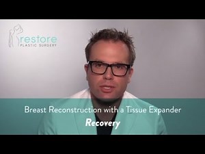 Dr. Benjamin Brown, Plastic Surgeon - Breast Reconstruction with a Tissue Expander -Recovery