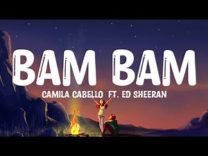 Camila Cabello - Bam Bam (Lyrics) ft. Ed Sheeran