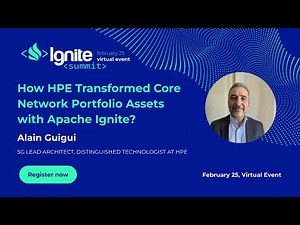 How HPE Transformed Core Network Portfolio Assets with Apache Ignite?