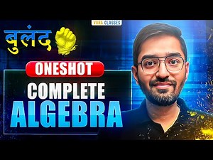 Complete ALGEBRA in ONE SHOT | Complete Theory & PYQs Covered | JEE main & advanced
