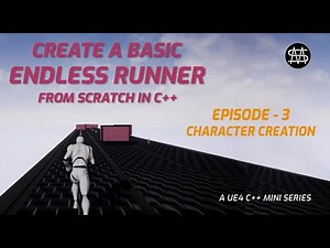 UE4 C++ - Endless Runner from scratch - Episode 3 - Character Creation