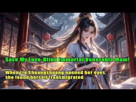 Save My Love-Blind Immortal Venerable Mom!