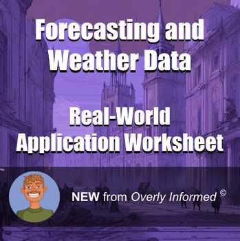 Forecasting and Weather Data Real-World Application Worksheet