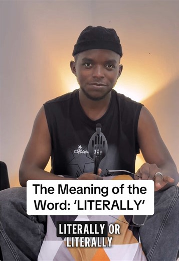 Understanding the Word 'Literally' in English